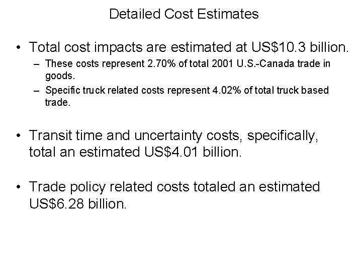 Detailed Cost Estimates • Total cost impacts are estimated at US$10. 3 billion. –