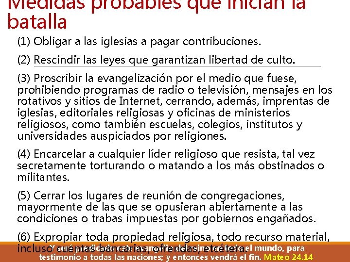 Medidas probables que inician la batalla (1) Obligar a las iglesias a pagar contribuciones.