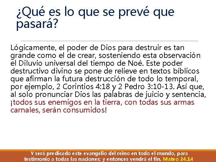 ¿Qué es lo que se prevé que pasará? Lógicamente, el poder de Dios para