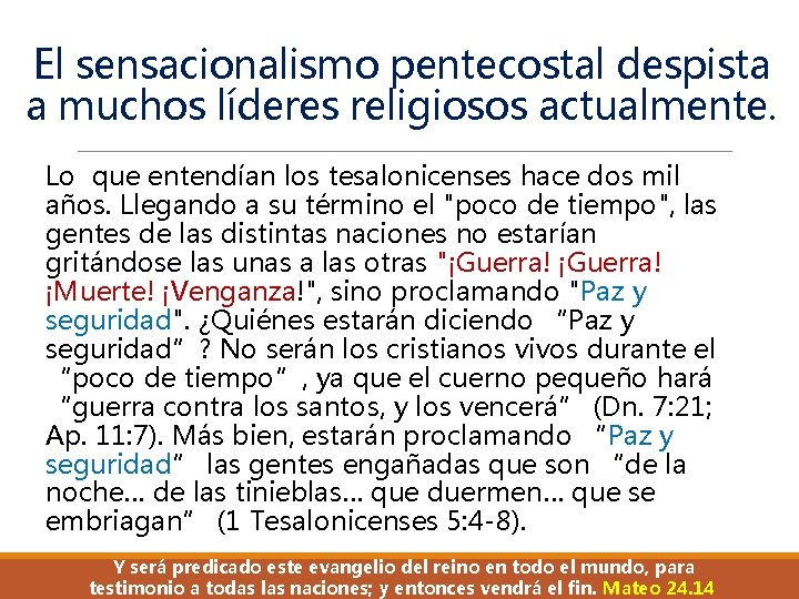 El sensacionalismo pentecostal despista a muchos líderes religiosos actualmente. Lo que entendían los tesalonicenses