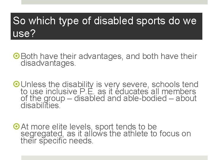 So which type of disabled sports do we use? Both have their advantages, and