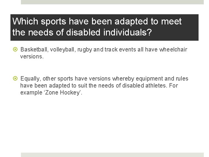 Which sports have been adapted to meet the needs of disabled individuals? Basketball, volleyball,