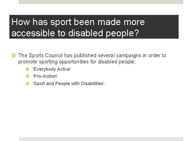 How has sport been made more accessible to disabled people? The Sports Council has