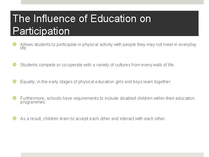 The Influence of Education on Participation Allows students to participate in physical activity with