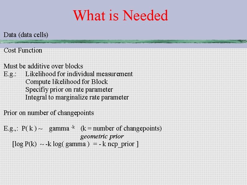 What is Needed Data (data cells) Cost Function Must be additive over blocks E.