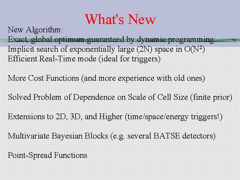 What's New Algorithm: Exact, global optimum guaranteed by dynamic programming Implicit search of exponentially