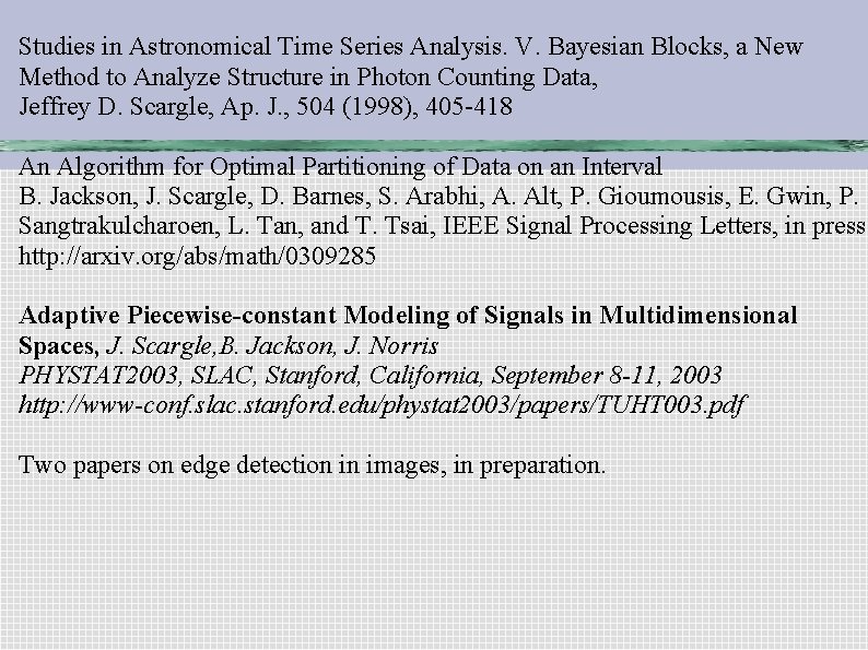 Studies in Astronomical Time Series Analysis. V. Bayesian Blocks, a New Method to Analyze