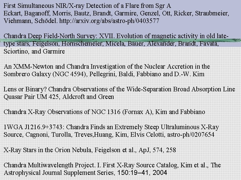 First Simultaneous NIR/X-ray Detection of a Flare from Sgr A Eckart, Baganoff, Morris, Bautz, First Simultaneous NIR/X-ray Detection of a Flare from Sgr A Eckart, Baganoff, Morris, Bautz,