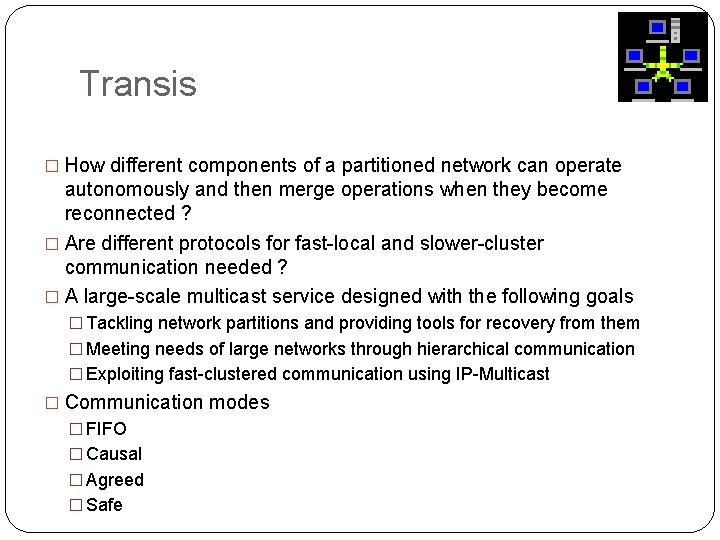 Transis � How different components of a partitioned network can operate autonomously and then