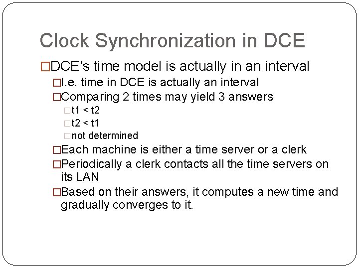 Clock Synchronization in DCE �DCE’s time model is actually in an interval �I. e.