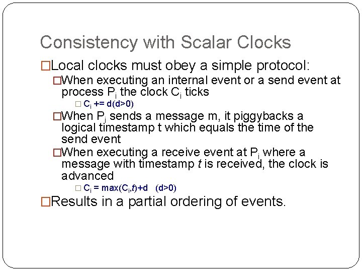 Consistency with Scalar Clocks �Local clocks must obey a simple protocol: �When executing an