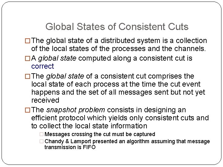 Global States of Consistent Cuts �The global state of a distributed system is a