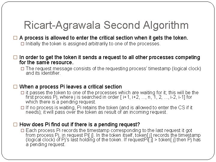 Ricart-Agrawala Second Algorithm � A process is allowed to enter the critical section when