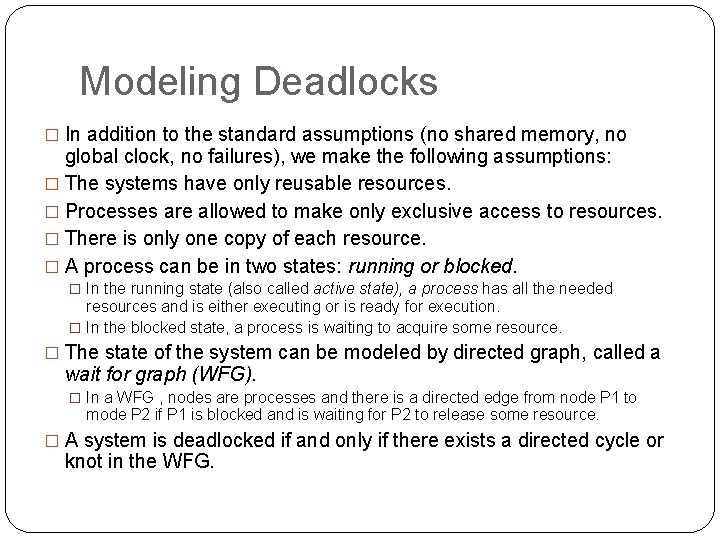 Modeling Deadlocks � In addition to the standard assumptions (no shared memory, no global