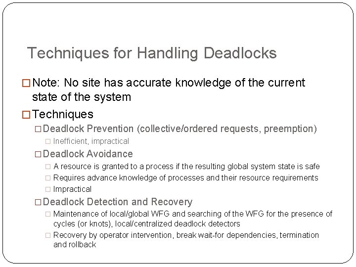 Techniques for Handling Deadlocks �Note: No site has accurate knowledge of the current state