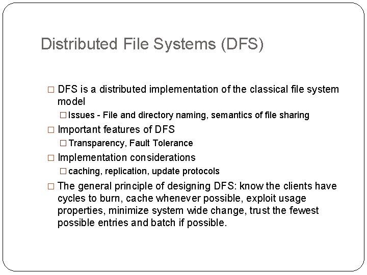 Distributed File Systems (DFS) � DFS is a distributed implementation of the classical file