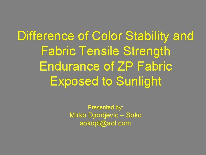Difference of Color Stability and Fabric Tensile Strength Endurance of ZP Fabric Exposed to