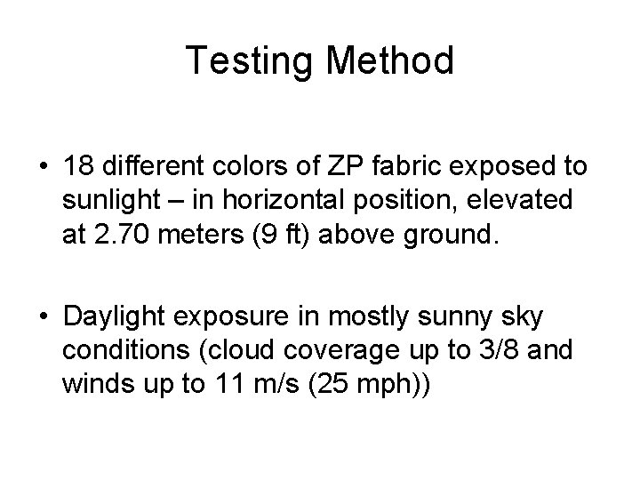 Testing Method • 18 different colors of ZP fabric exposed to sunlight – in