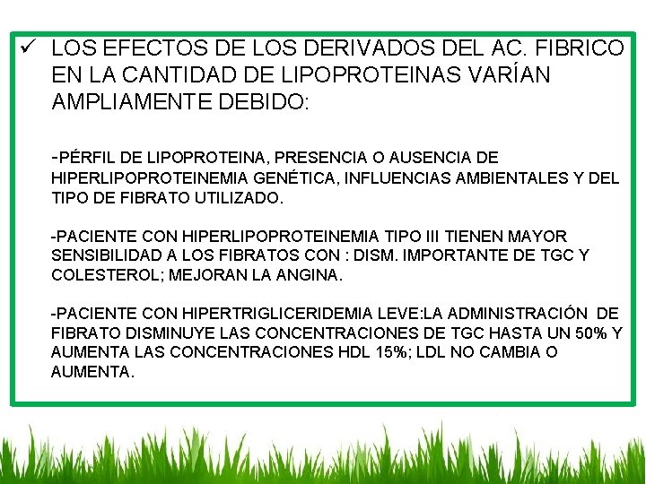 ü LOS EFECTOS DE LOS DERIVADOS DEL AC. FIBRICO EN LA CANTIDAD DE LIPOPROTEINAS