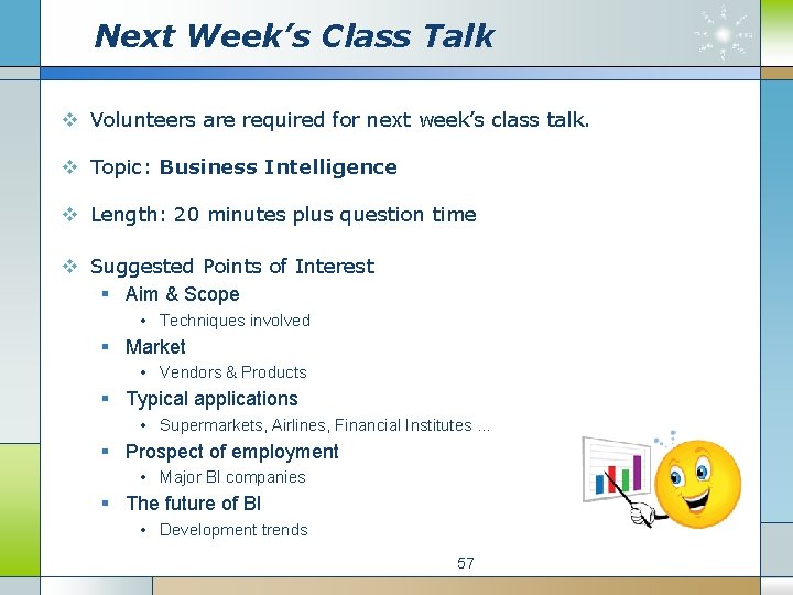 Next Week’s Class Talk v Volunteers are required for next week’s class talk. v