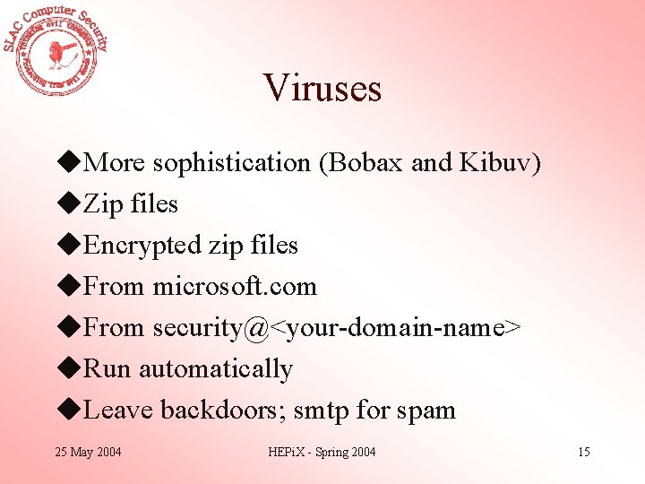 Viruses u. More sophistication (Bobax and Kibuv) u. Zip files u. Encrypted zip files