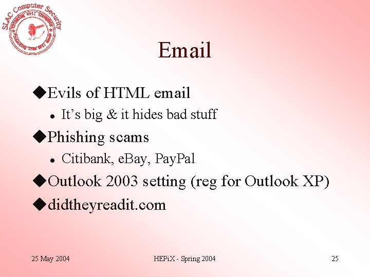 Email u. Evils of HTML email l It’s big & it hides bad stuff