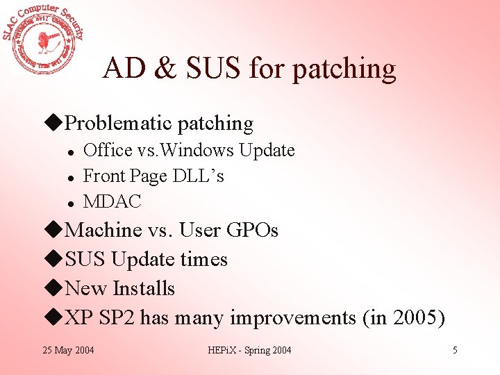 AD & SUS for patching u. Problematic patching l l l Office vs. Windows