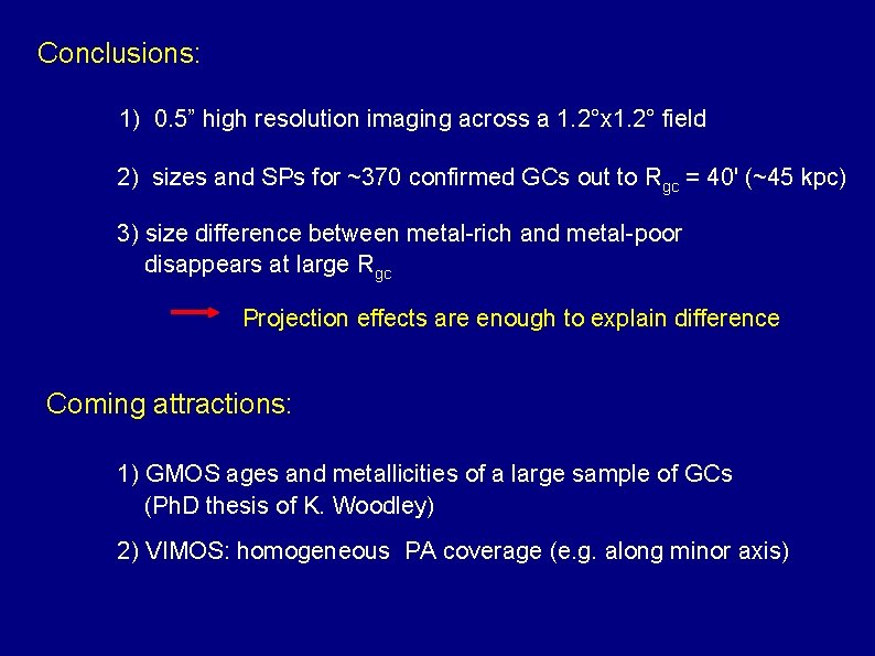 Conclusions: 1) 0. 5” high resolution imaging across a 1. 2°x 1. 2° field