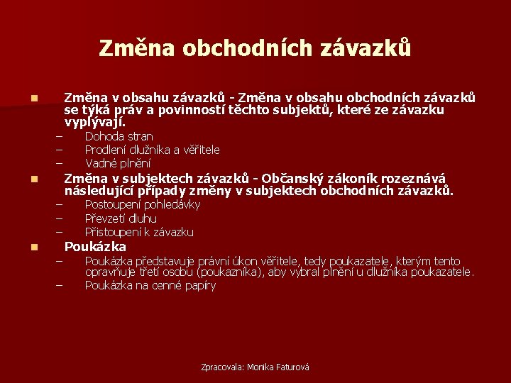Změna obchodních závazků n – – – n – – Změna v obsahu závazků