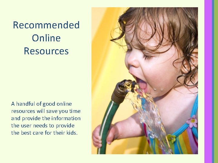 Recommended Online Resources A handful of good online resources will save you time and