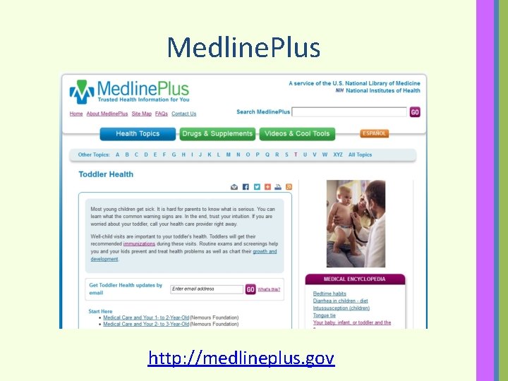 Medline. Plus http: //medlineplus. gov 