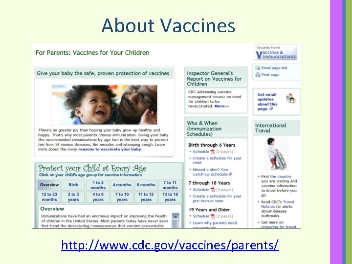 About Vaccines http: //www. cdc. gov/vaccines/parents/ 