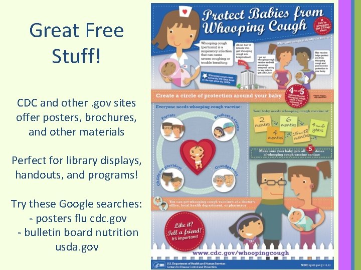 Great Free Stuff! CDC and other. gov sites offer posters, brochures, and other materials