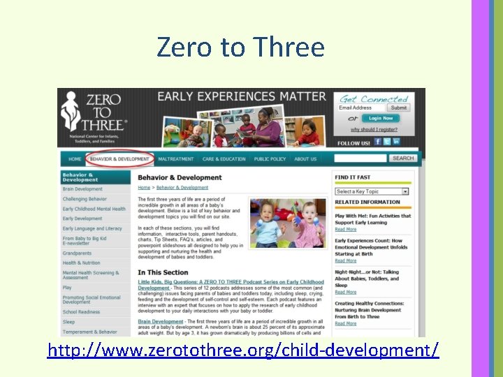 Zero to Three http: //www. zerotothree. org/child-development/ 