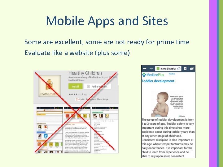 Mobile Apps and Sites Some are excellent, some are not ready for prime time