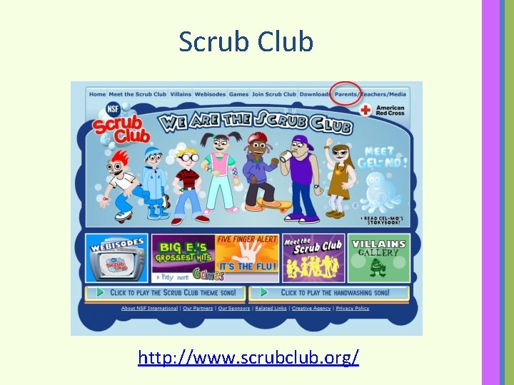 Scrub Club http: //www. scrubclub. org/ 