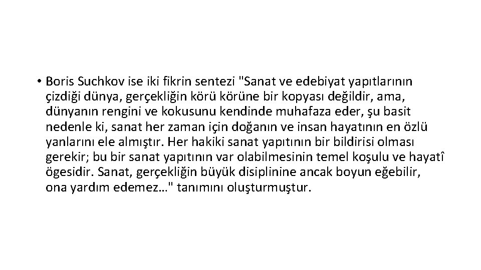  • Boris Suchkov ise iki fikrin sentezi "Sanat ve edebiyat yapıtlarının çizdiği dünya,