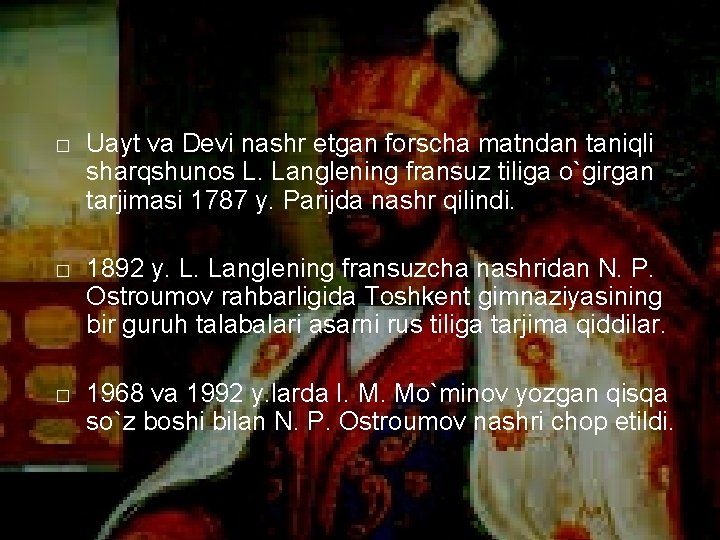 � Uayt va Devi nashr etgan forscha matndan taniqli sharqshunos L. Langlening fransuz tiliga