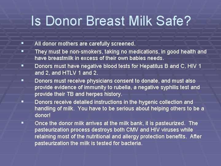 Is Donor Breast Milk Safe? § § § All donor mothers are carefully screened.