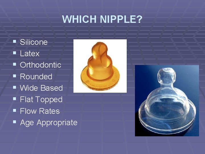 WHICH NIPPLE? § § § § Silicone Latex Orthodontic Rounded Wide Based Flat Topped