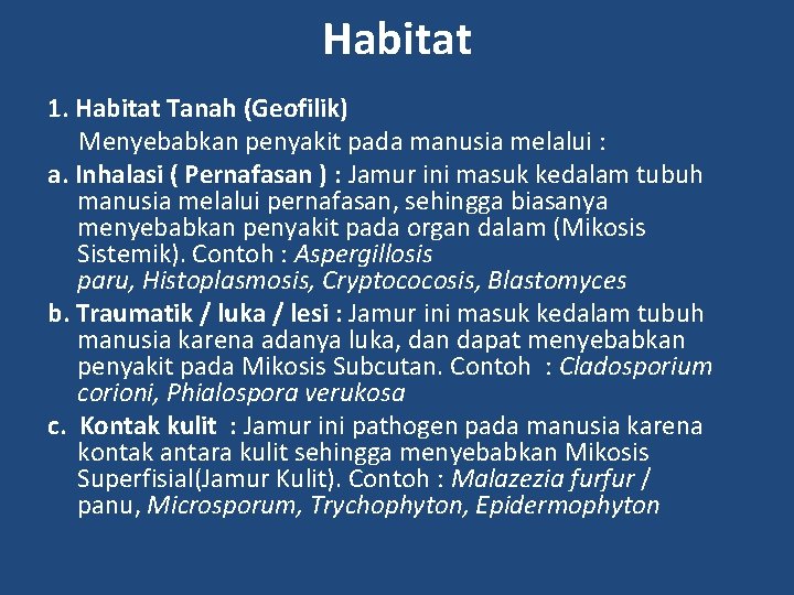 Habitat 1. Habitat Tanah (Geofilik) Menyebabkan penyakit pada manusia melalui : a. Inhalasi (