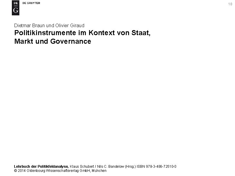 18 Dietmar Braun und Olivier Giraud Politikinstrumente im Kontext von Staat, Markt und Governance