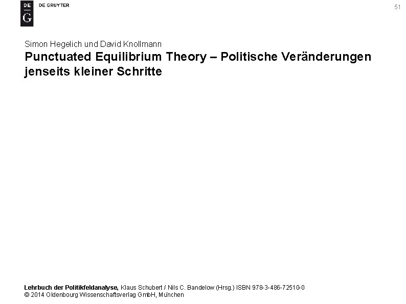 51 Simon Hegelich und David Knollmann Punctuated Equilibrium Theory – Politische Veränderungen jenseits kleiner