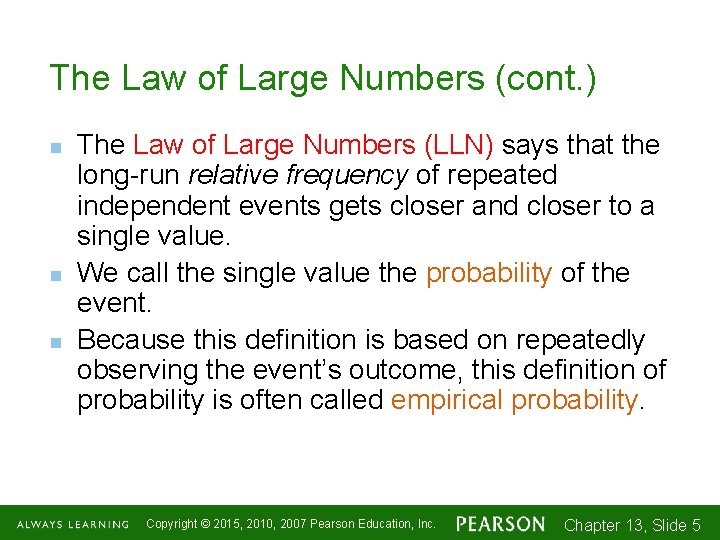 The Law of Large Numbers (cont. ) n n n The Law of Large