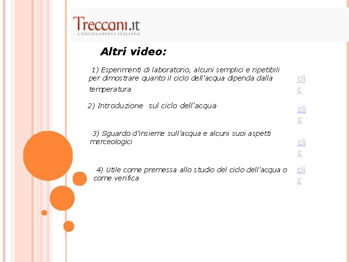 Altri video: 1) Esperimenti di laboratorio, alcuni semplici e ripetibili per dimostrare quanto il