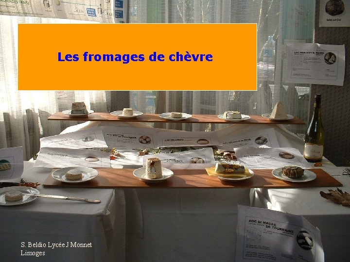 Les fromages de chèvre S. Beldio Lycée J Monnet Limoges 