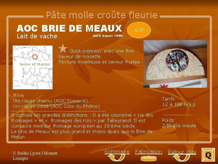 Pâte molle croûte fleurie AOC BRIE DE MEAUX AOP Lait de vache Seine et