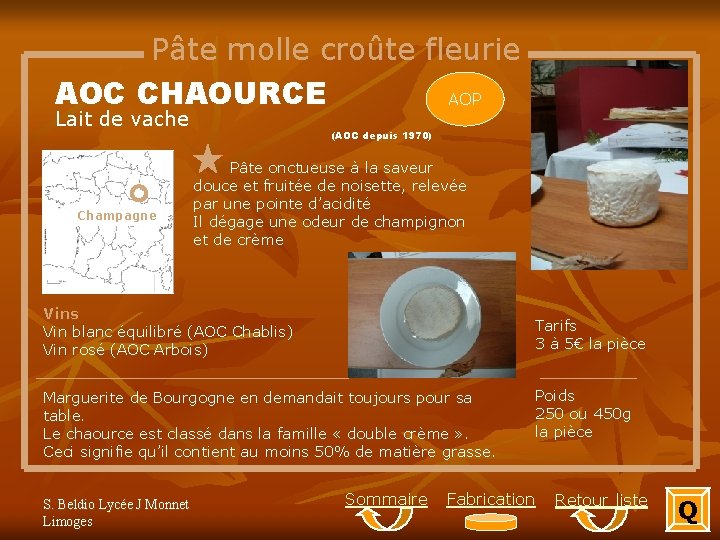 Pâte molle croûte fleurie AOC CHAOURCE AOP Lait de vache Champagne (AOC depuis 1970)
