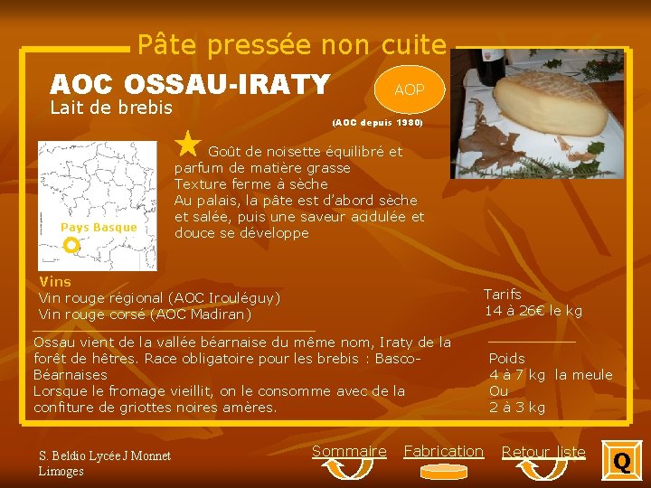 Pâte pressée non cuite AOC OSSAU-IRATY AOP Lait de brebis Pays Basque (AOC depuis