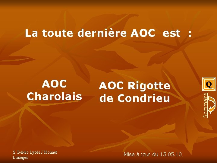 La toute dernière AOC est : S. Beldio Lycée J Monnet Limoges AOC Rigotte